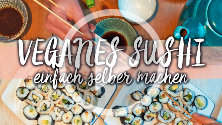 veganes Sushi - einfach selber machen - kohlundkarma